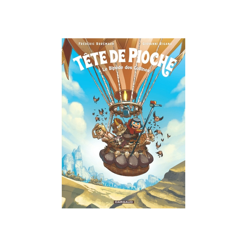 Tête de Pioche  - Tome 2 - Le Bipède des Collines