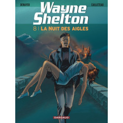 Wayne Shelton - Tome 8 - La...