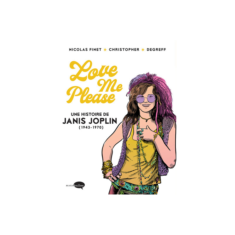 Love me please : Une histoire de Janis Joplin (1943-1970)