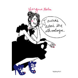 J'aurais adoré être ethnologue