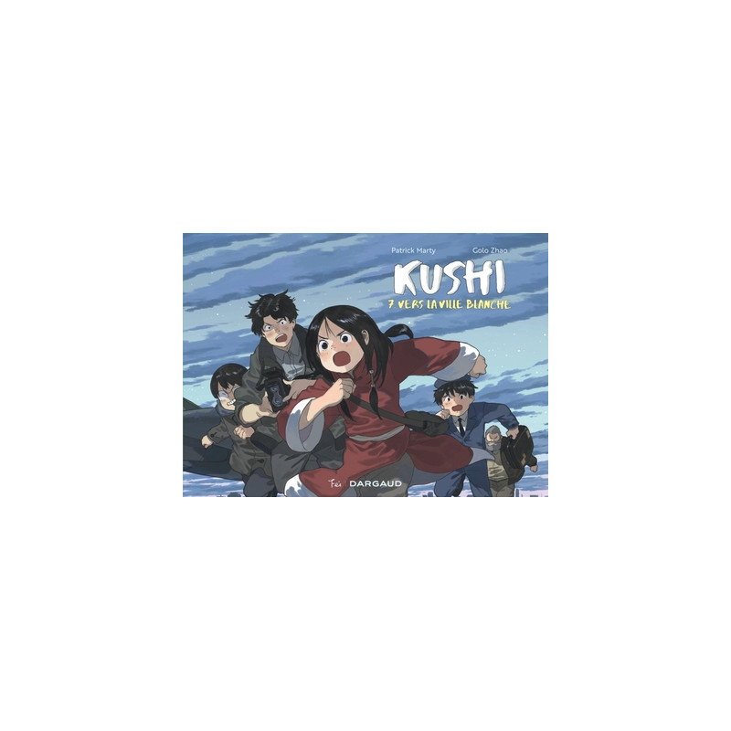 Kushi, tome 7. Vers la ville blanche