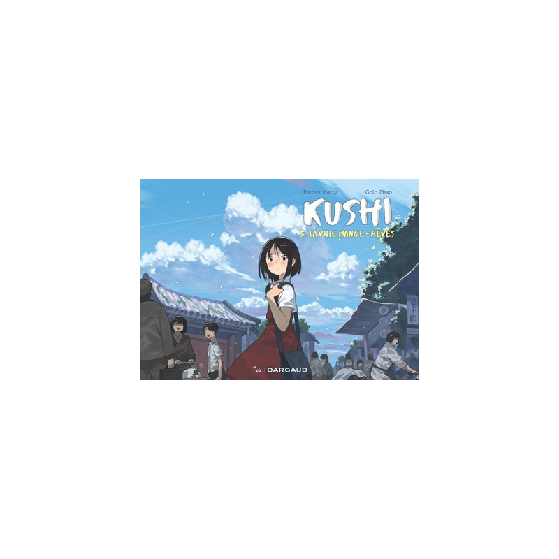 Kushi, tome 5. La ville mange-rêves