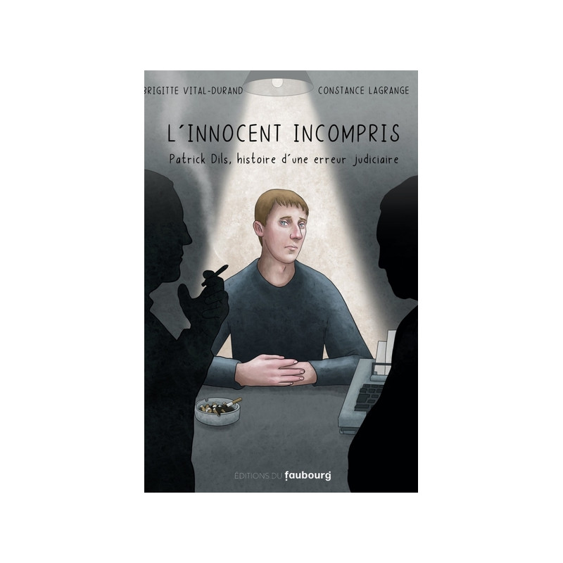 L'innocent incompris - Patrick Dils, histoire d'une erreur j