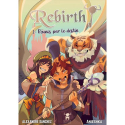 REBIRTH! 1 : Réunis par le...