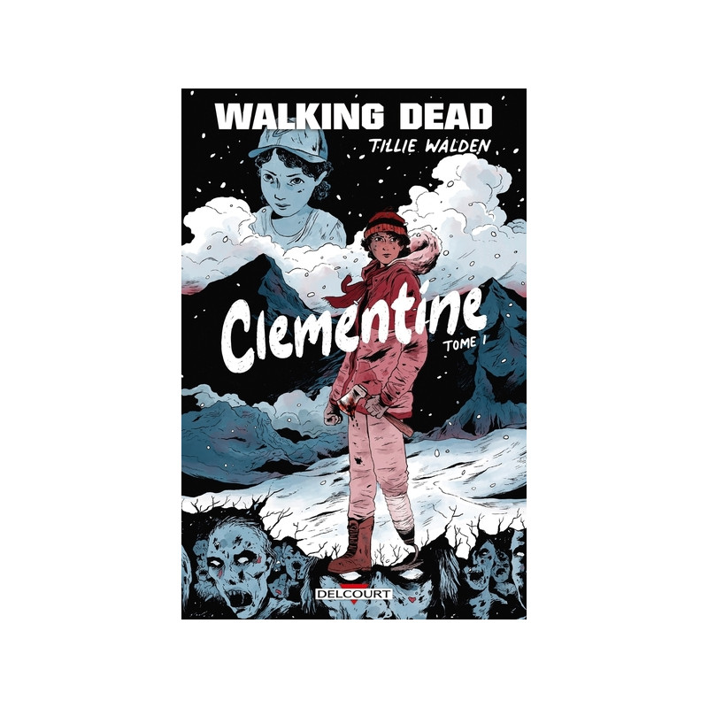 WALKING DEAD CLEMENTINE - Tome 01