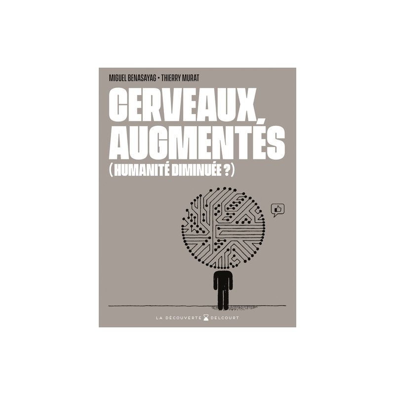 Cerveaux augmentés (humanité diminuée ?)