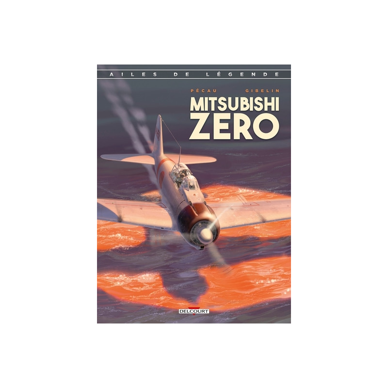 Ailes de légende T02 - Le Mitsubishi Zéro