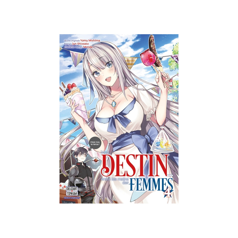 Mon destin... entre les mains des femmes T04