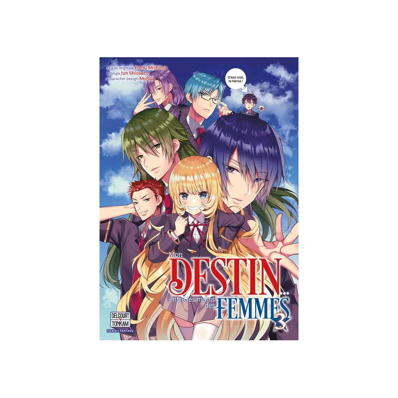 Mon destin... entre les mains des femmes T03
