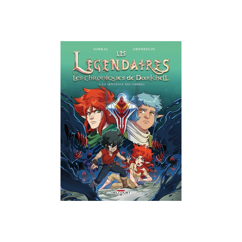 Les Légendaires - Les Chroniques de Darkhell - Tome 03 La Sentence des ombres