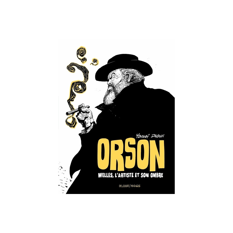 Orson - Welles, l'artiste et son ombre