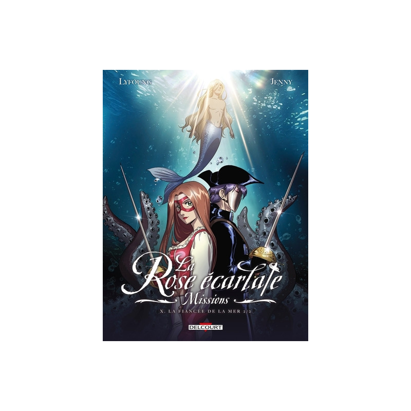 LA ROSE ECARLATE - MISSIONS - Tome 10 LA FIANCEE DE LA MER 2/2