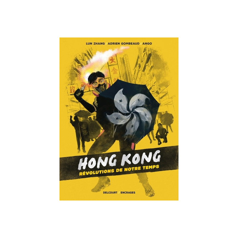 Hong Kong, révolutions de notre temps