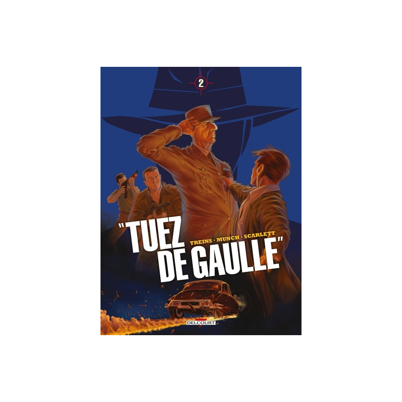 "Tuez de Gaulle !" T02