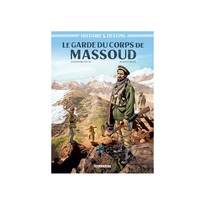 Histoire et Destins - Le Garde du corps de Massoud