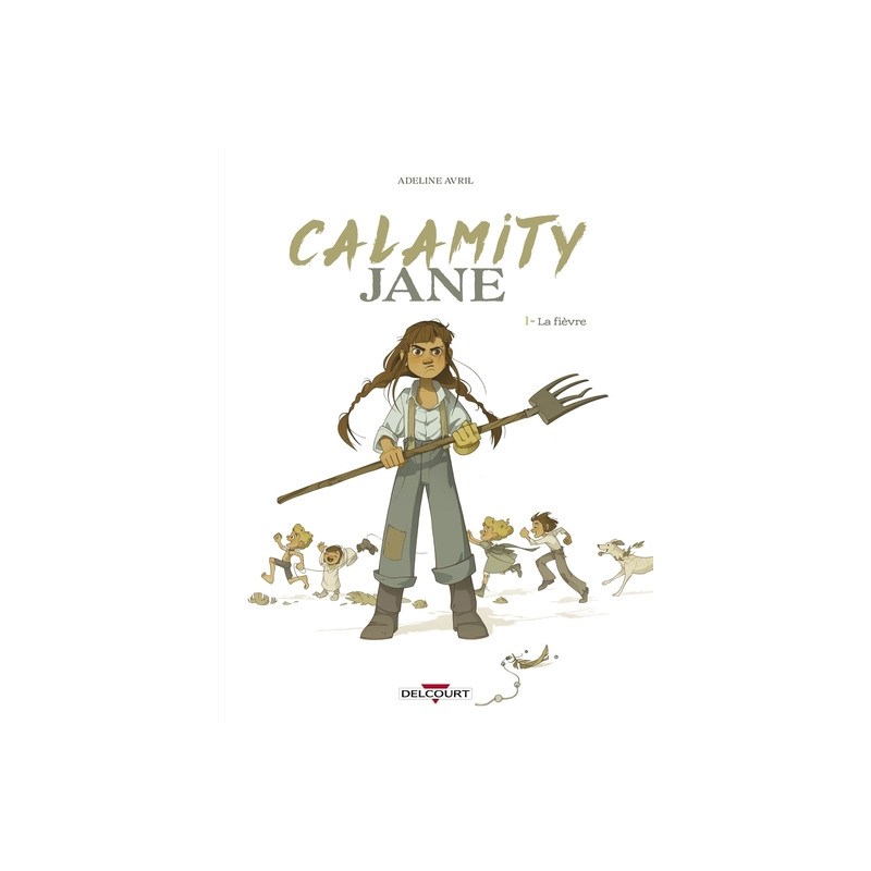 Calamity Jane T01 - La Fièvre