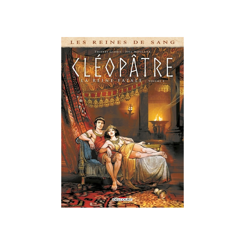 Les Reines de sang - Cléopâtre, la Reine fatale T04