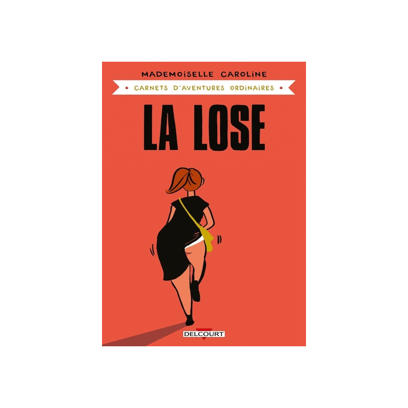 Carnets d'aventures ordinaires - La Lose