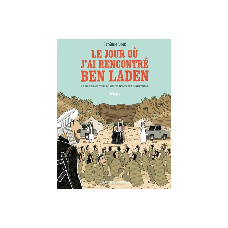 Le Jour où j'ai rencontré Ben Laden T01