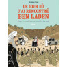 Le Jour où j'ai rencontré Ben Laden T01