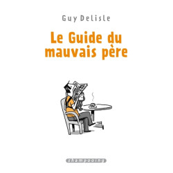 Le Guide du mauvais père -...