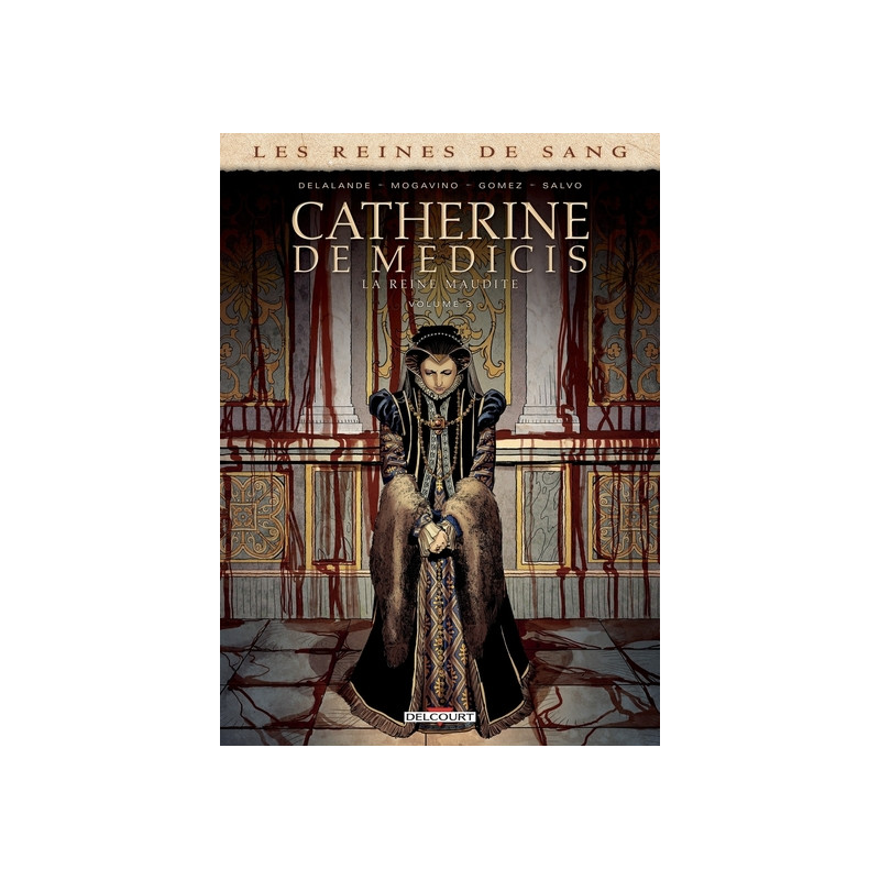 Les Reines de sang - Catherine de Médicis, La Reine maudite T03