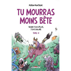 Tu mourras moins bête T05...
