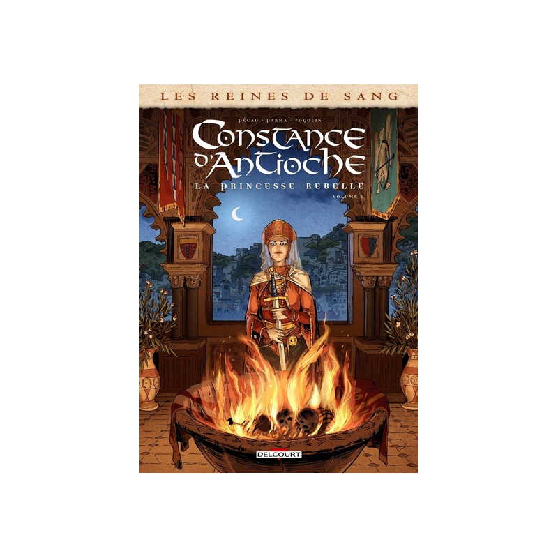 Les Reines de sang - Constance d'Antioche, la Princesse rebelle T02