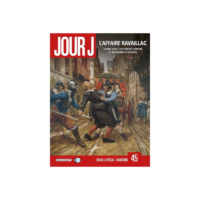 Jour J T45 - L'Affaire Ravaillac