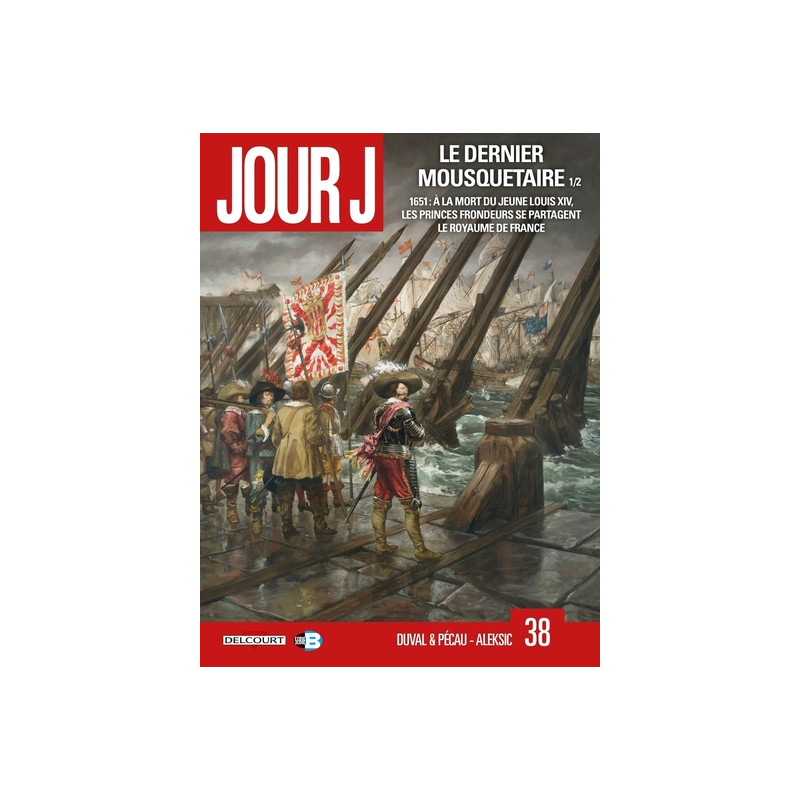 Jour J T38 - Le Dernier Mousquetaire 1/2