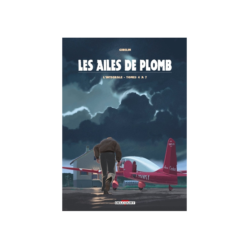 Les Ailes de Plomb - Intégrale T04 à T07