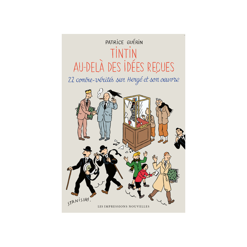Tintin au-delà des idées reçues - 22 contre-vérités sur Herg