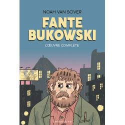 Fante Bukowski, L’Œuvre...