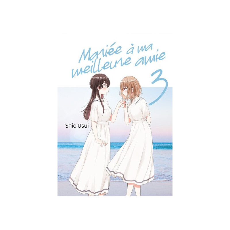 Mariée à ma meilleure amie - Tome 03