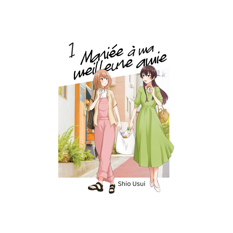 Mariée à ma meilleure amie - Tome 01