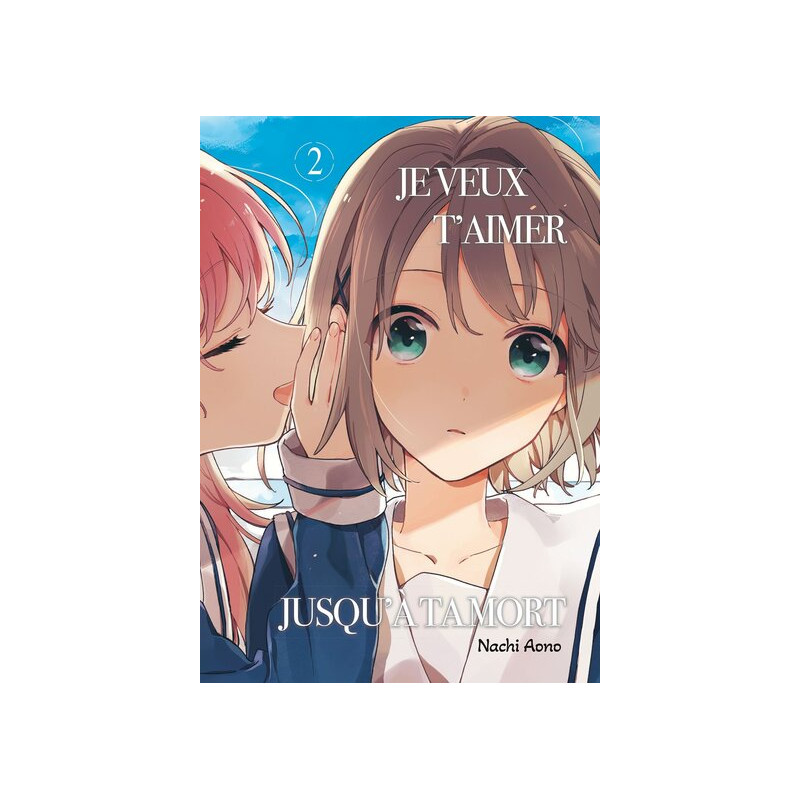 Je veux t'aimer jusqu'à ta mort - Tome 02