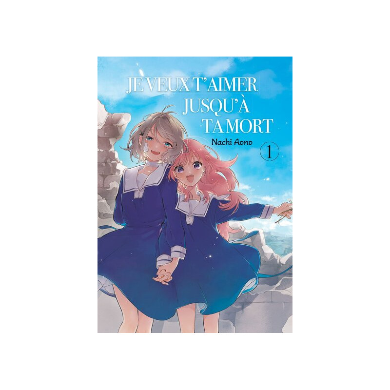 Je veux t'aimer jusqu'à ta mort - Tome 01