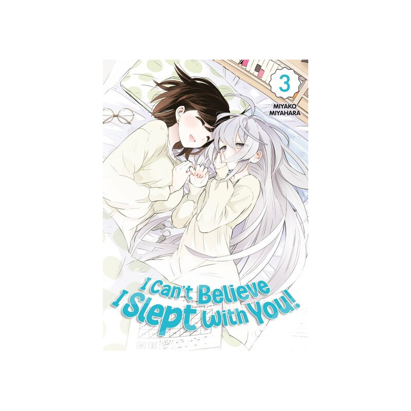 I Can't Believe I Slept With You! - Tome 03