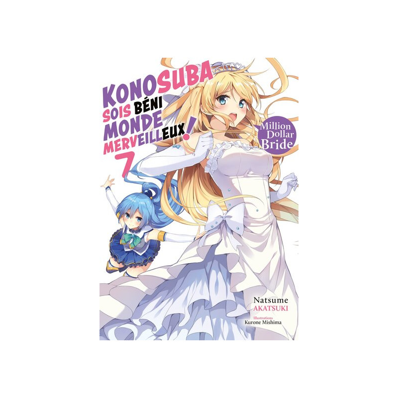 Konosuba : Sois béni monde merveilleux ! - Tome 07 (Light Novel) - Roman