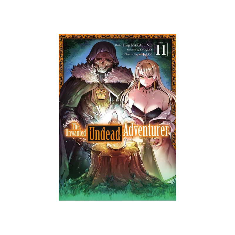 The Unwanted Undead Adventurer - Tome 11