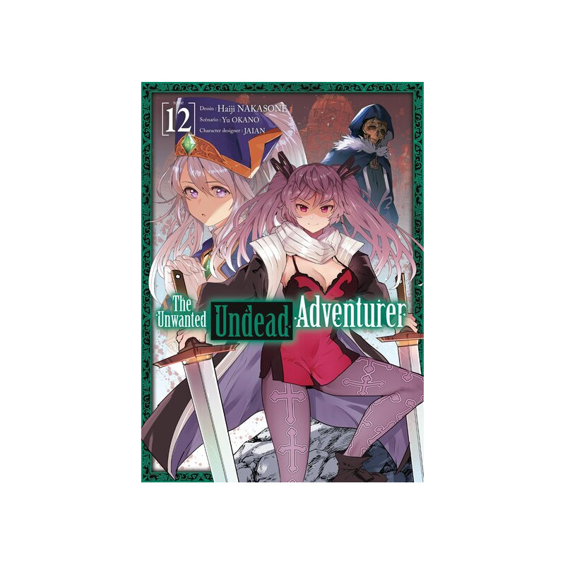 The Unwanted Undead Adventurer - Tome 12