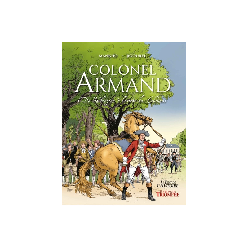 Colonel Armand, de Washington à l'armée des Chouans