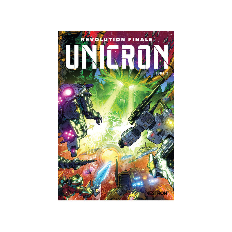 Revolution Finale - Transformers : Unicron Tome 02