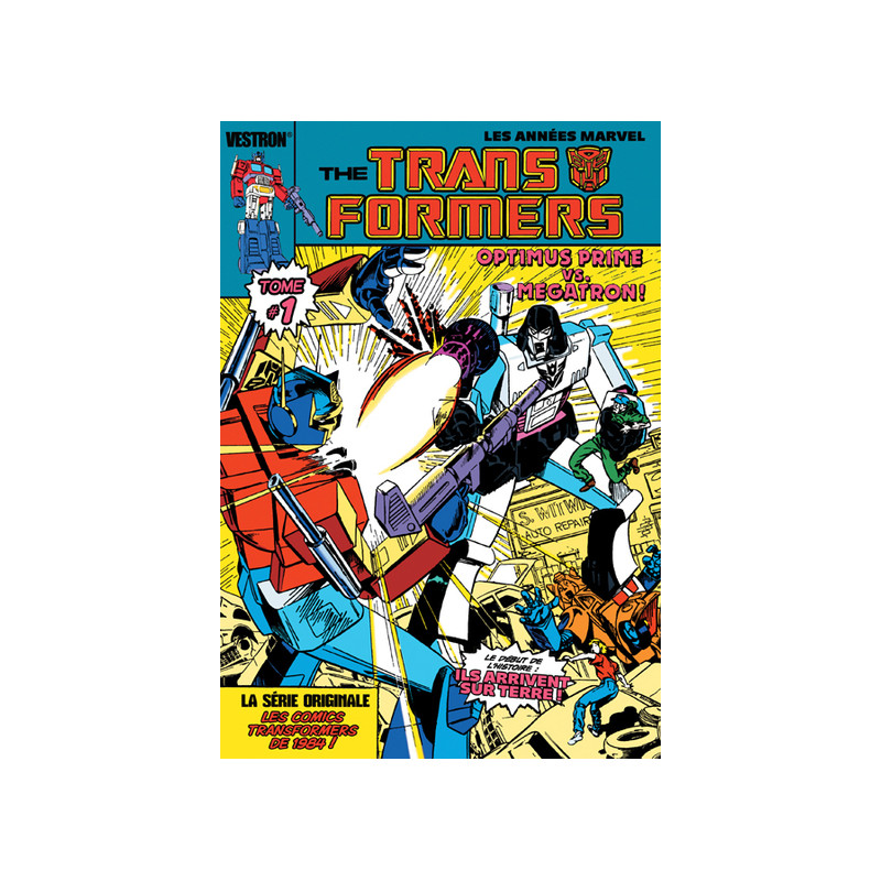 Transformers, la Série Originale - Tome 01 - Optimus Prime vs. Megatron !