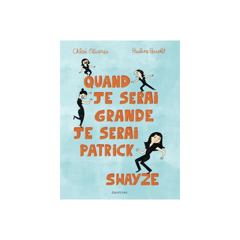 Quand je serai grande, je serai Patrick Swayze