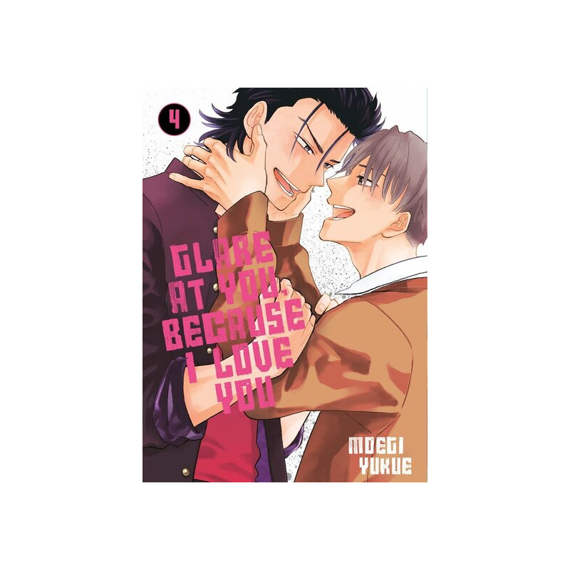 Glare at you, because I love you - Tome 04