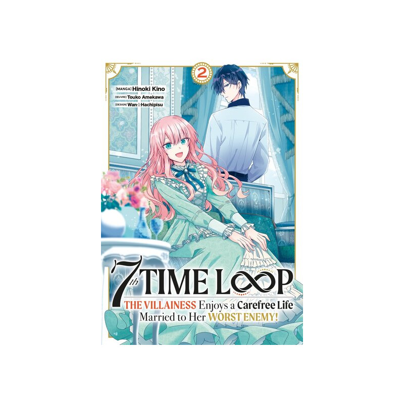 7th Time Loop: The Villainess Enjoys a Carefree Life - Tome 02