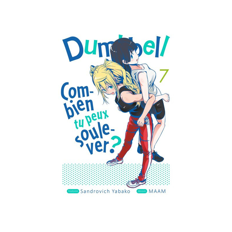 Dumbbell : Combien tu peux soulever ? - Tome 07
