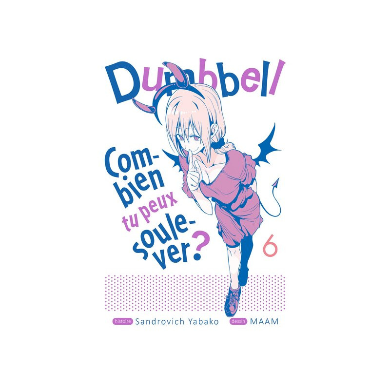 Dumbbell : Combien tu peux soulever ? - Tome 06