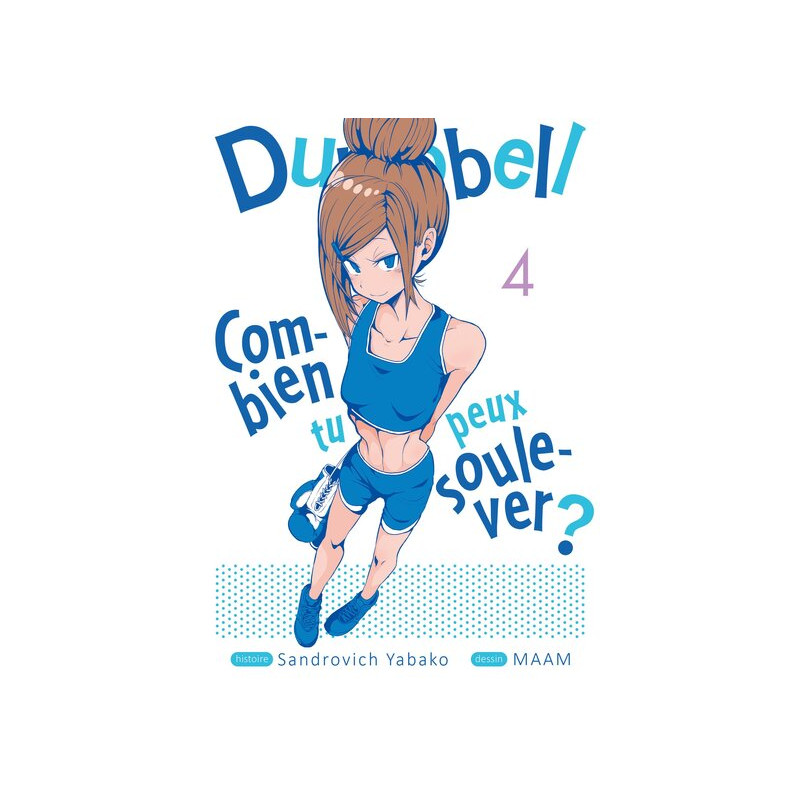 Dumbbell : Combien tu peux soulever ? - Tome 04